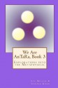 We Are Antara, Book 3: Explorations Into the Metaphysical - Liz Miller, Connie Knox