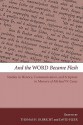 And the Word Became Flesh: Studies in History, Communication, and Scripture in Memory of Michael W. Casey - Thomas H. Olbricht, David Fleer