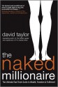 The Naked Millionaire: The Ultimate Fast-Track Guide to Wealth, Freedom and Fulfillment - David Taylor