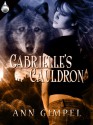 Gabrielle's Cauldron - Ann Gimpel