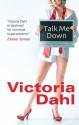 Talk Me Down - Victoria Dahl