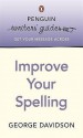 Improve Your Spelling. George Davidson - George W. Davidson