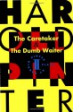 The Caretaker & The Dumb Waiter - Harold Pinter