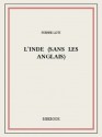 L'Inde (sans les Anglais) (French Edition) - Pierre Loti