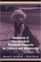 Handbook of Psychological Treatment Protocols for Children and Adolescents - Vincent B. Van Hasselt, Michel Hersen, Albert McArdle