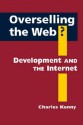 Overselling the Web?: Development and the Internet - Charles Kenny