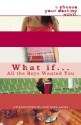 What If . . . All the Boys Wanted You (Choose Your Destiny) - Liz Ruckdeschel, Sara James