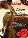 Love, Lilies & The Unbroken Straw - Teri Wilson