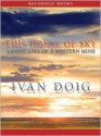 This House of Sky: Landscapes of a Western Mind (MP3 Book) - Ivan Doig, Tom Stechschulte