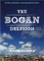 The Bogan Delusion - David Nichols