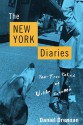 The New York Diaries: Too-True Tales of Urban Trauma - Daniel Drennan