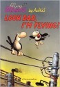 Look Dad, I'm Flying - Arkas