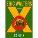 Camp X (Camp X, Book 1) - Eric Walters