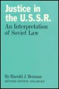 Justice in the U.S.S.R: An Interpretation of the Soviet Law - Harold J. Berman