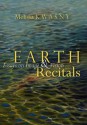 Earth Recitals: Essays on Image & Vision - Melissa Kwasny