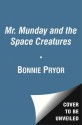 Mr. Munday and the Space Creatures - Bonnie Pryor, Lee Lorenz