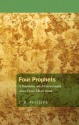 Four Prophets: A Translation Into Modern English: Amos, Hosea, Micah, Isaiah - J. B. Phillips