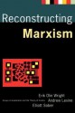 Reconstructing Marxism: Essays on Explanation and the Theory of History - Erik Olin Wright, Elliott Sober