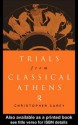 Trials from Classical Athens - Christopher Carey