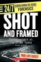 Shot and Framed: Photographers at the Crime Scene - Diane Webber