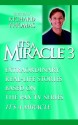 It's a Miracle 3: Extraordinary Real-Life Stories Based on the PAX TV Series "It's a Miracle" - Richard Thomas