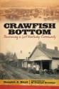 Crawfish Bottom: Recovering a Lost Kentucky Community - Douglas A Boyd, W Fitzhugh Brundage