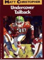 Undercover Tailback (Matt Christopher Sports Fiction) - Matt Christopher