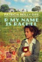 R My Name Is Rachel - Patricia Reilly Giff