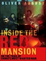 Inside the Red Mansion: On the Trail of China's Most Wanted Man - Oliver August, Simon Vance