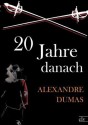 Zwanzig Jahre Danach - Alexandre Dumas