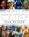 Star Wars Year by Year: A Visual Chronicle - Pablo Hidalgo, Ryder Windham, Daniel Wallace