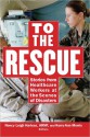 To the Rescue: Stories from Healthcare Workers at the Scenes of Disasters - Nancy Leigh Harless, Kerry-Ann Morris