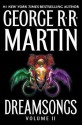 Dreamsongs: Volume II: 2 - George R.R. Martin