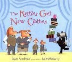 The Kettles Get New Clothes - Dayle Ann Dodds, Jill McElmurry