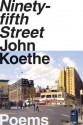 Ninety-fifth Street: Poems - John Koethe