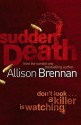 Sudden Death - Allison Brennan