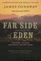 The Far Side of Eden: New Money, Old Land, and the Battle for Napa Valley - James Conaway