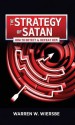 The Strategy of Satan: How to Detect & Defeat Him - Warren W. Wiersbe