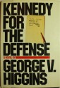 Kennedy for the Defense - George V. Higgins