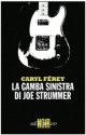 La gamba sinistra di Joe Strummer - Caryl Férey, Alberto Bracci Testasecca