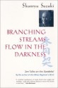 Branching Streams Flow In The Darkness: Zen Talks On The Sandokai - Michael Wenger, Mel Weitsman