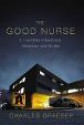 The Good Nurse: A True Story of Medicine, Madness, and Murder (Audio) - Charles Graeber