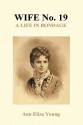 Wife No. 19 (Hardback) - Ann Eliza Young