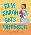 Ella Sarah Gets Dressed: Lap-Sized Board Book (Board Book) - Margaret Chodos-Irvine