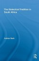 The Dialectical Tradition in South Africa - Andrew Nash