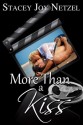 More Than a Kiss (Dark Cover Edition) - Stacey Joy Netzel, Stacy D Holmes