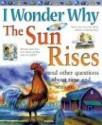 I Wonder Why the Sun Rises: and Other Questions About Time and Seasons - Brenda Walpole