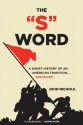 The 'S' Word: A Short History of an American Tradition...Socialism - John Nichols