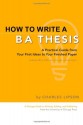 How to Write a BA Thesis: A Practical Guide from Your First Ideas to Your Finished Paper - Charles Lipson