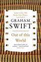 Out Of This World - Graham Swift